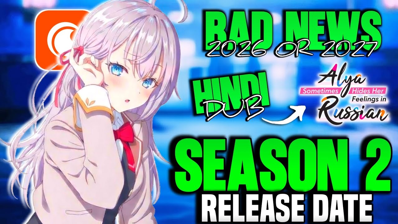 Alya Sometimes Hides Her Feelings in Russian Season 2 Delayed!  