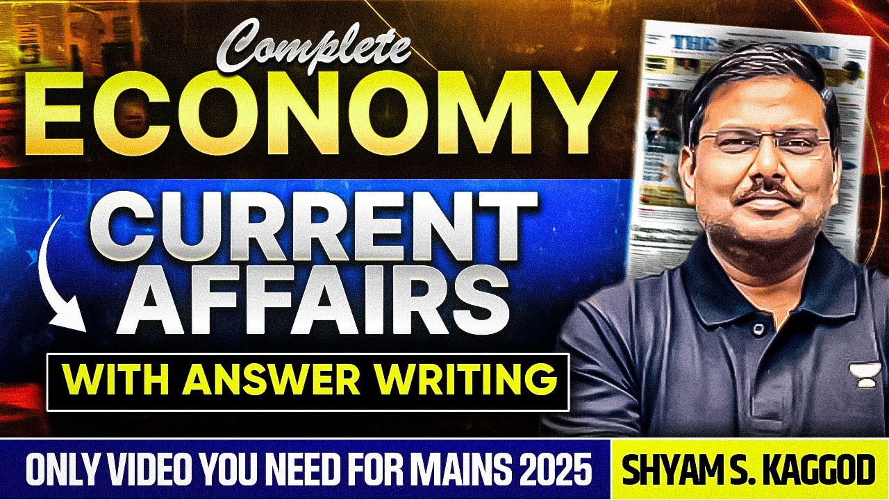 Complete Indian Economy Current Affairs with Answer Writing For UPSC Mains 2025 By Shyam Kaggod