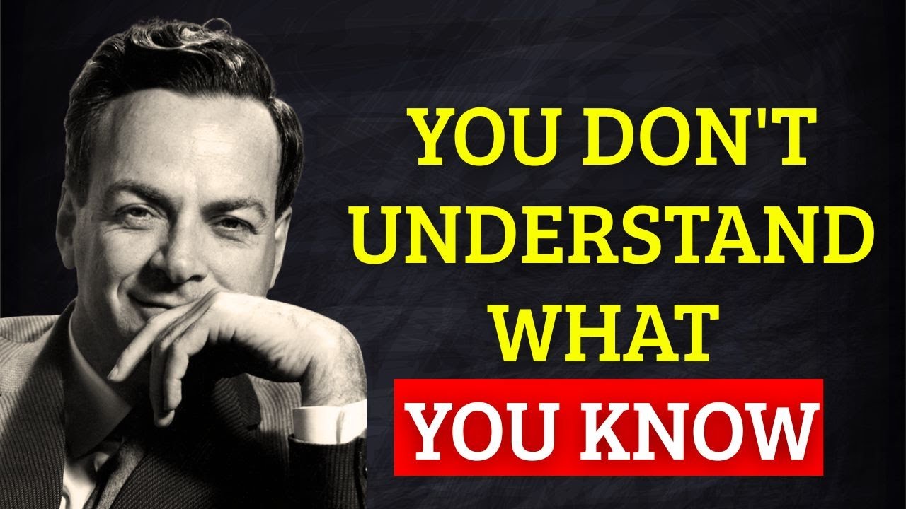 You Don&rsquo;t Understand What You THINK You Know &mdash; Feynman&rsquo;s Rule