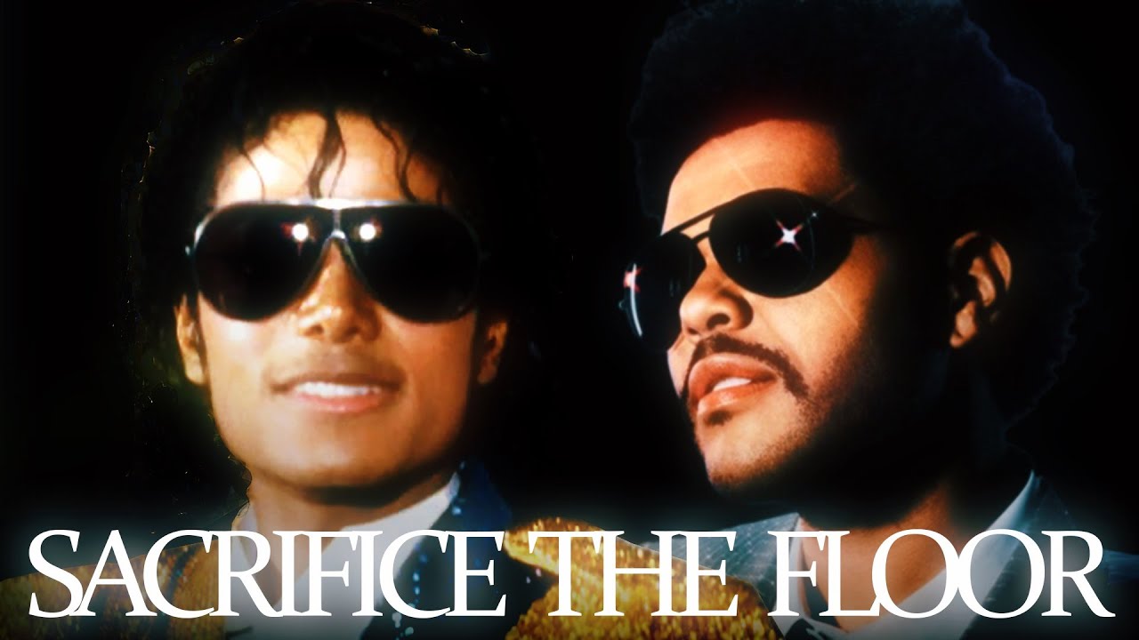 The Weeknd feat. Michael Jackson - Sacrifice the Floor