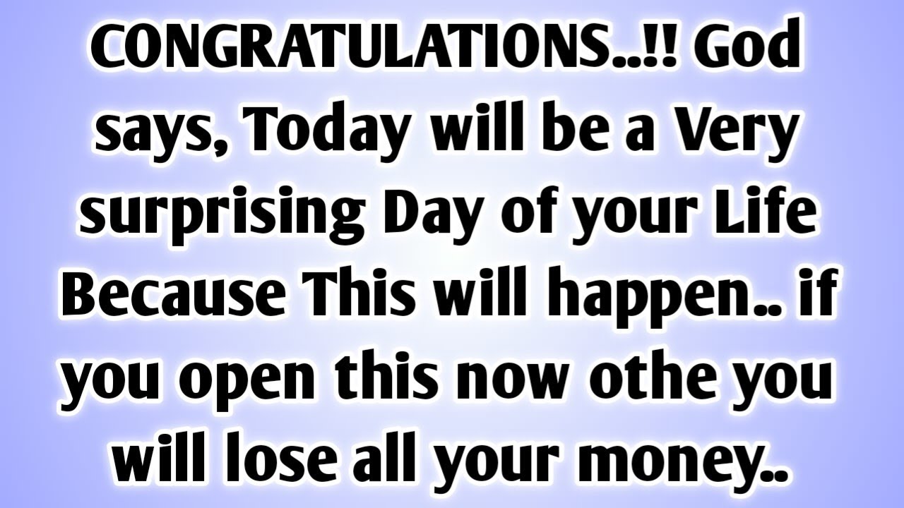 💸 CONGRATULATIONS..!! God says, Today will be a Very surprising Day of your Life Because This will..