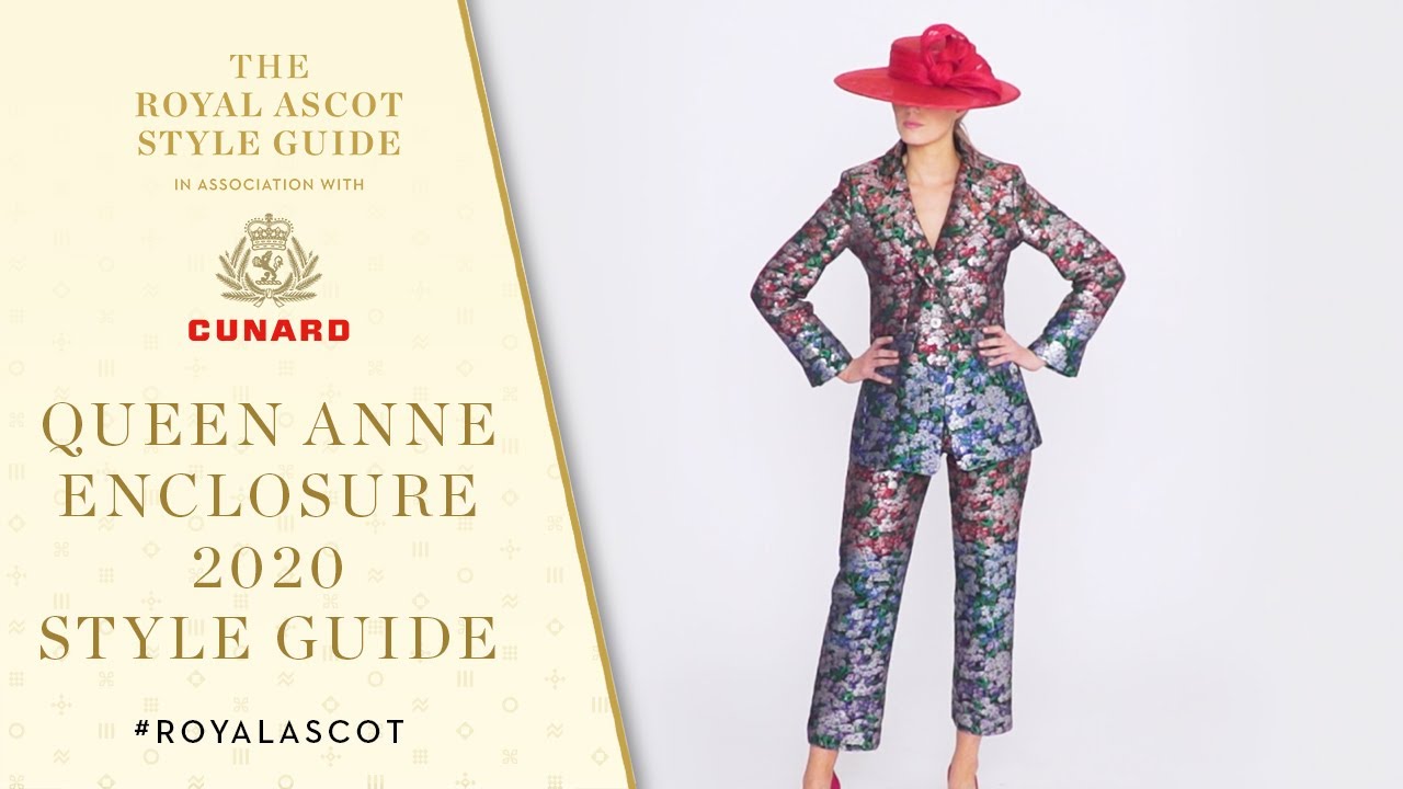 Queen Anne Enclosure Style Guide, in association with Cunard | Royal Ascot 2020