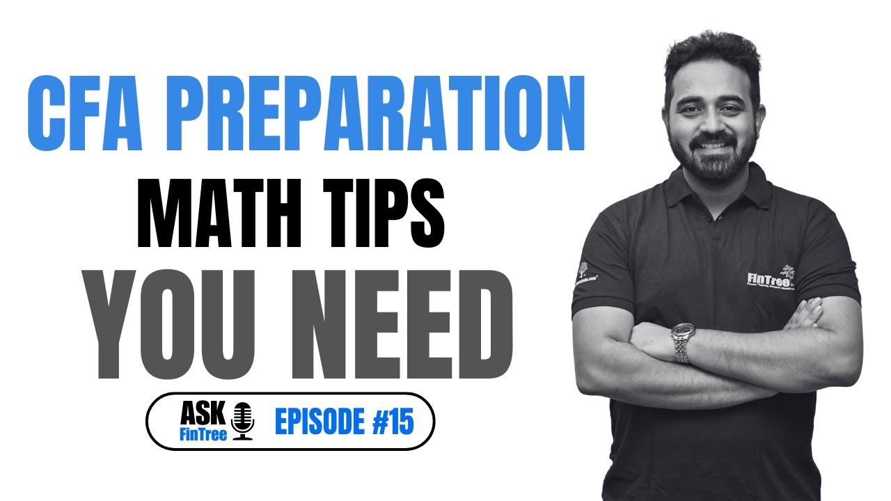 CFA Preparation Math Tips You Need | Ask FinTree #15