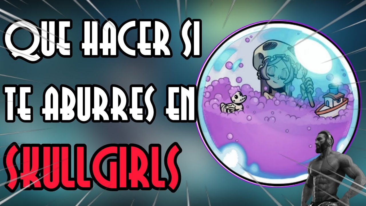 Que HACER si te ABURRES en SKULLGIRLS MOBILE