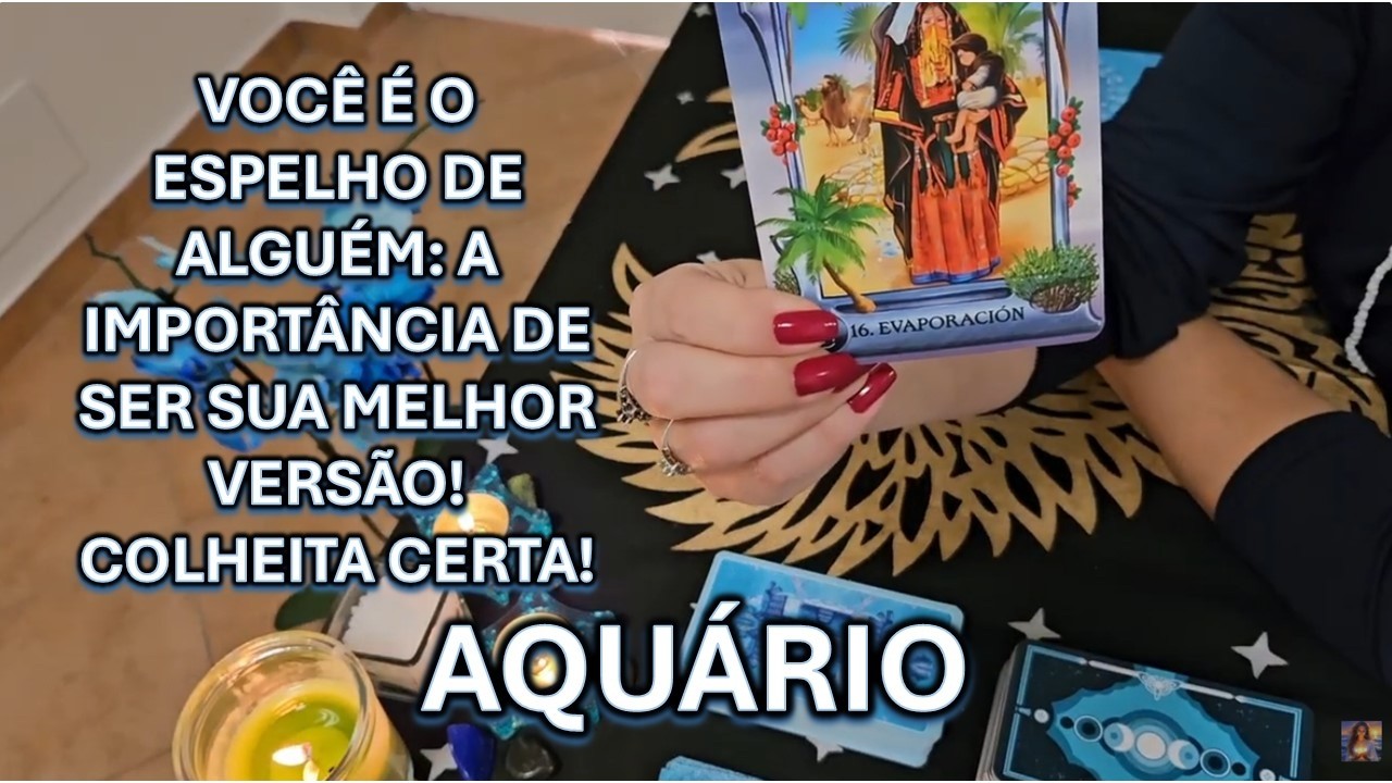 🔮AQUÁRIO – VOCÊ É O ESPELHO DE ALGUÉM: A IMPORTÂNCIA DE SER SUA MELHOR VERSÃO! COLHEITA CERTA!