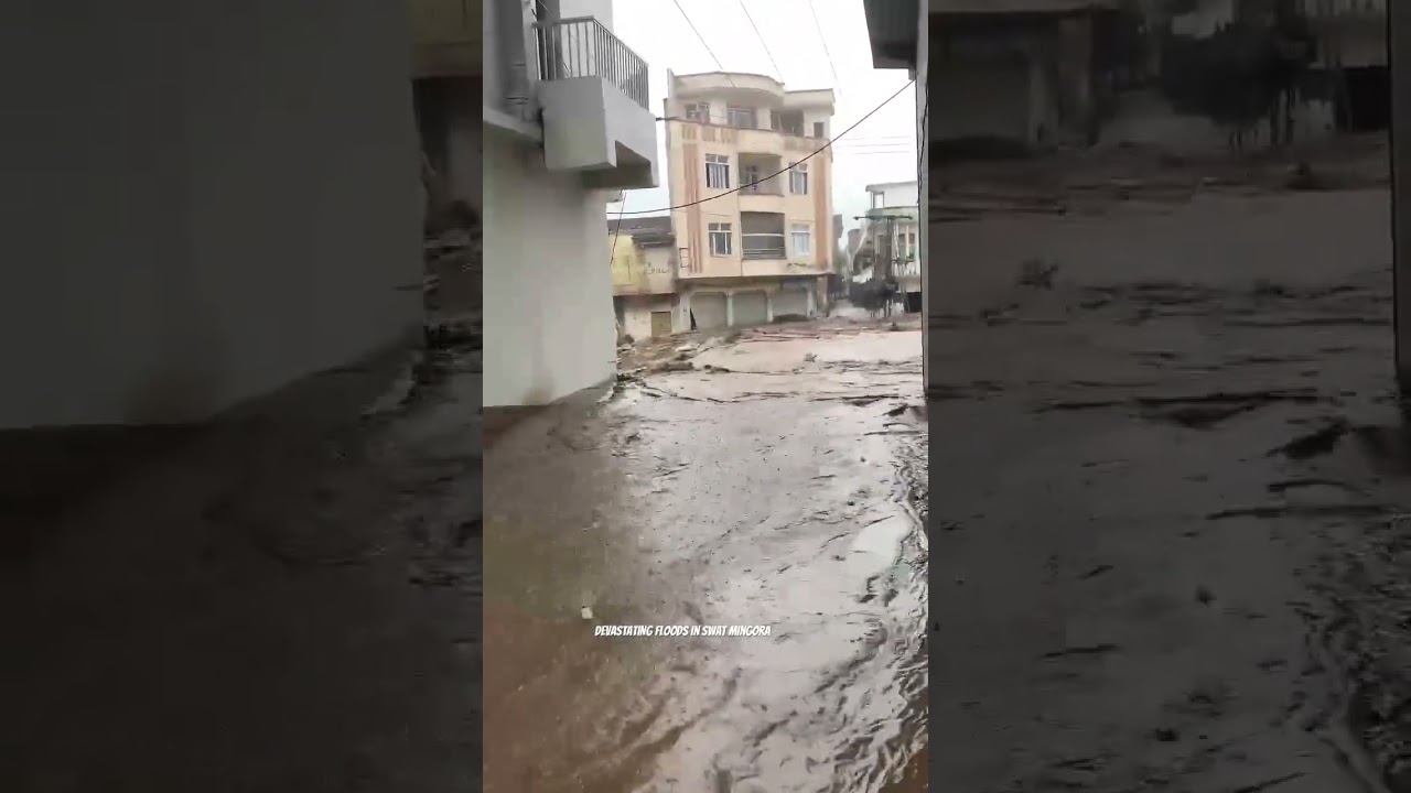 Devastating Floods in Swat Mingora Praying for Safety & Recovery 🙏