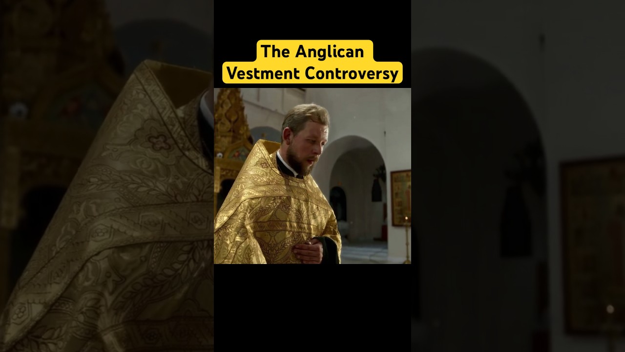 The Anglican Vestment Controversy #anglicanchurch