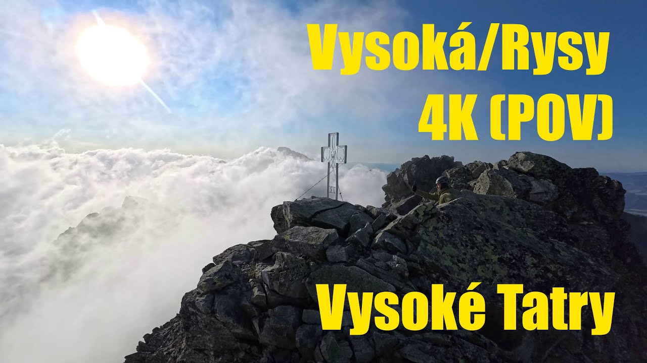 4K POV - Vysok&aacute;/Rysy - Vysok&eacute; Tatry (High Tatras)