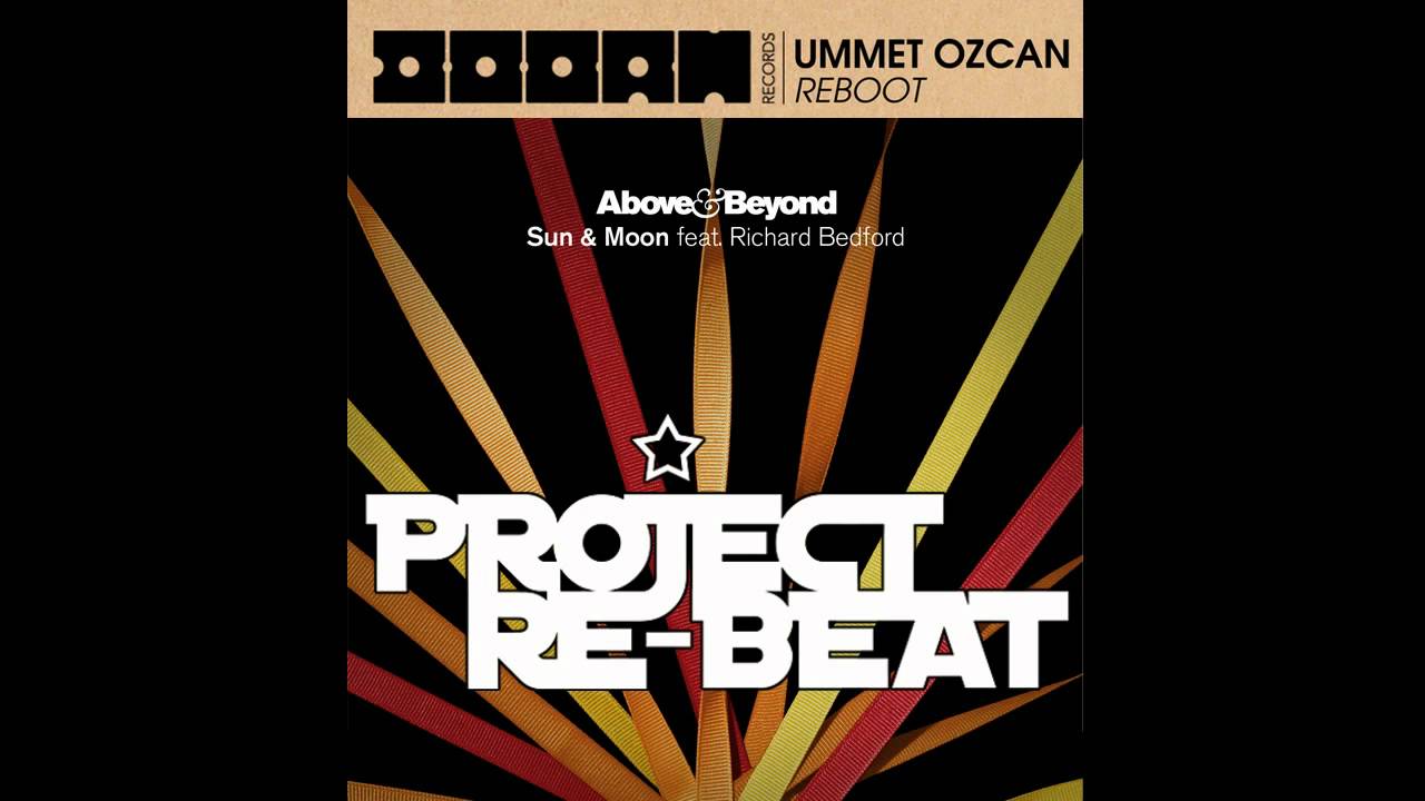 Above & Beyond vs Ummet Ozcan - Sun and Moon Reboot (Project Re-Beat's Mashup)