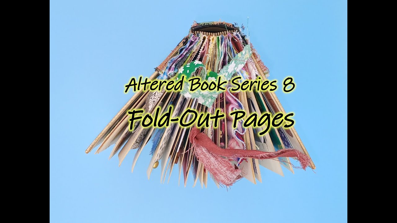 DIY Altered Book – Part 8 | Fold-Out Pages & Beautiful Decorations