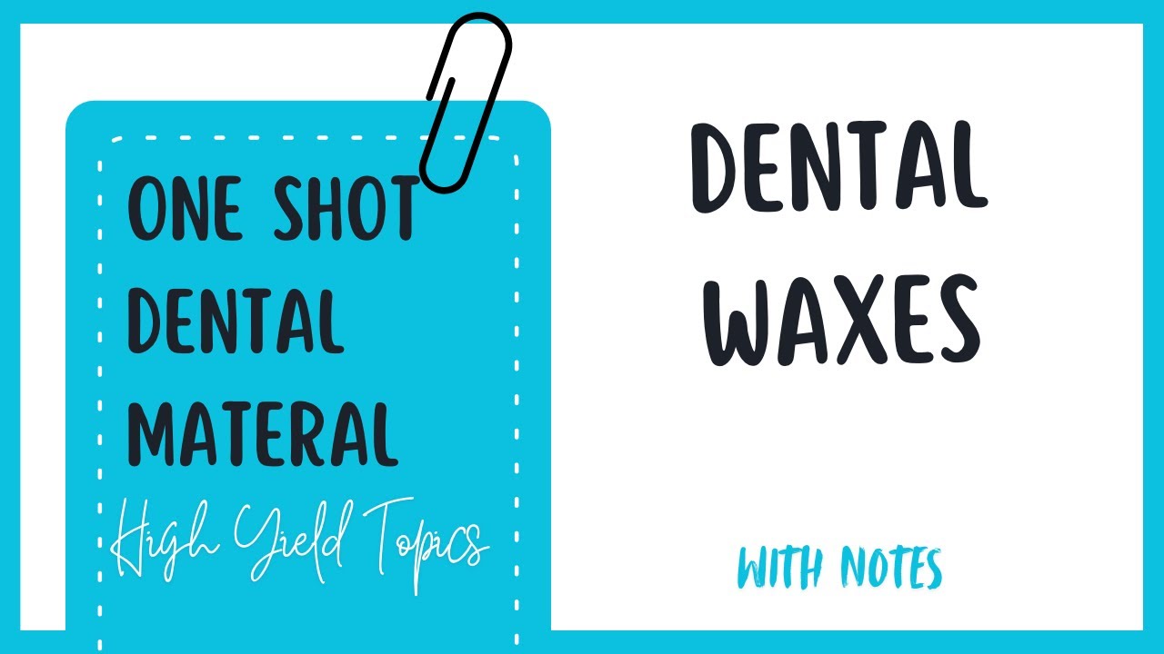 Dental Waxes | One Shot | Dental Materials for University Exams