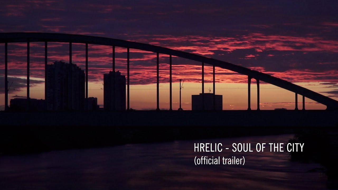 Hrelic - Soul of the City (Official Trailer)
