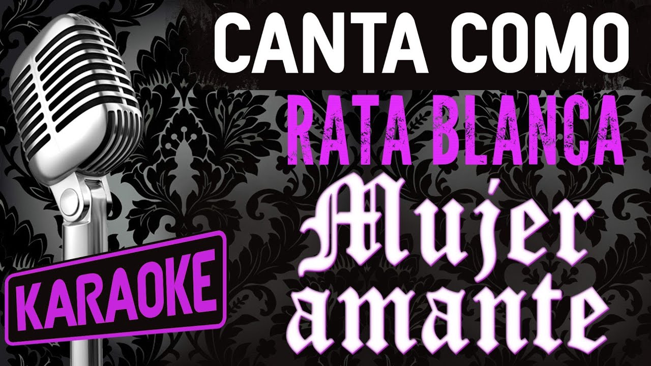 Mujer Amante, con letra - Rata Blanca Karaoke