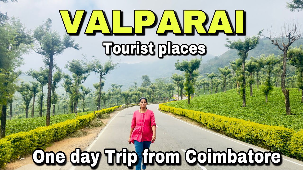Valparai Tourist Places |One Day Trip From Coimbatore | Must Visit Place in Valparai