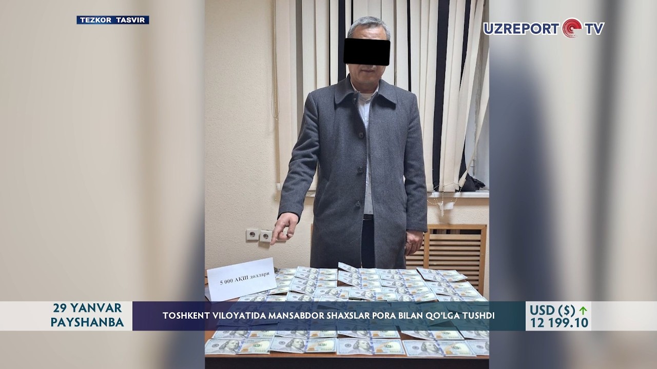 Toshkent viloyatida mansabdor shaxslar pora bilan qo‘lga tushdi