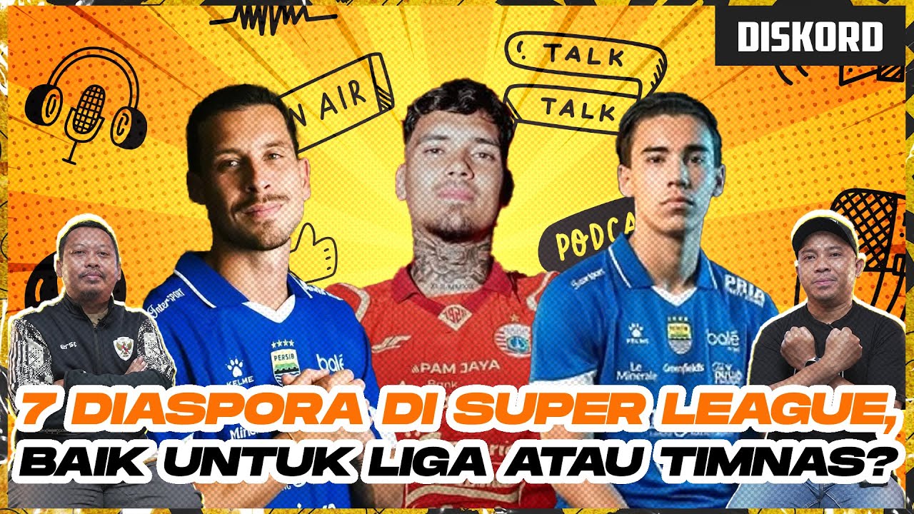 MENANTI KEJUTAN BURSA TRANSFER SUPER LEAGUE, DIASPORA LAGI ATAU PEMAIN BINTANG - #DISKORD