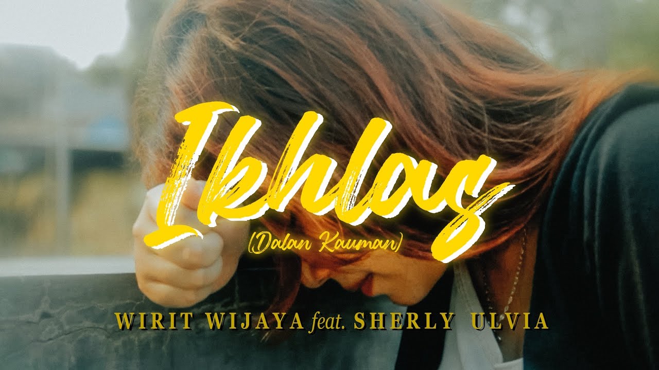 Wirit Wijaya - Ikhlas (Dalan Kauman) Ft. Sherly Ulvia