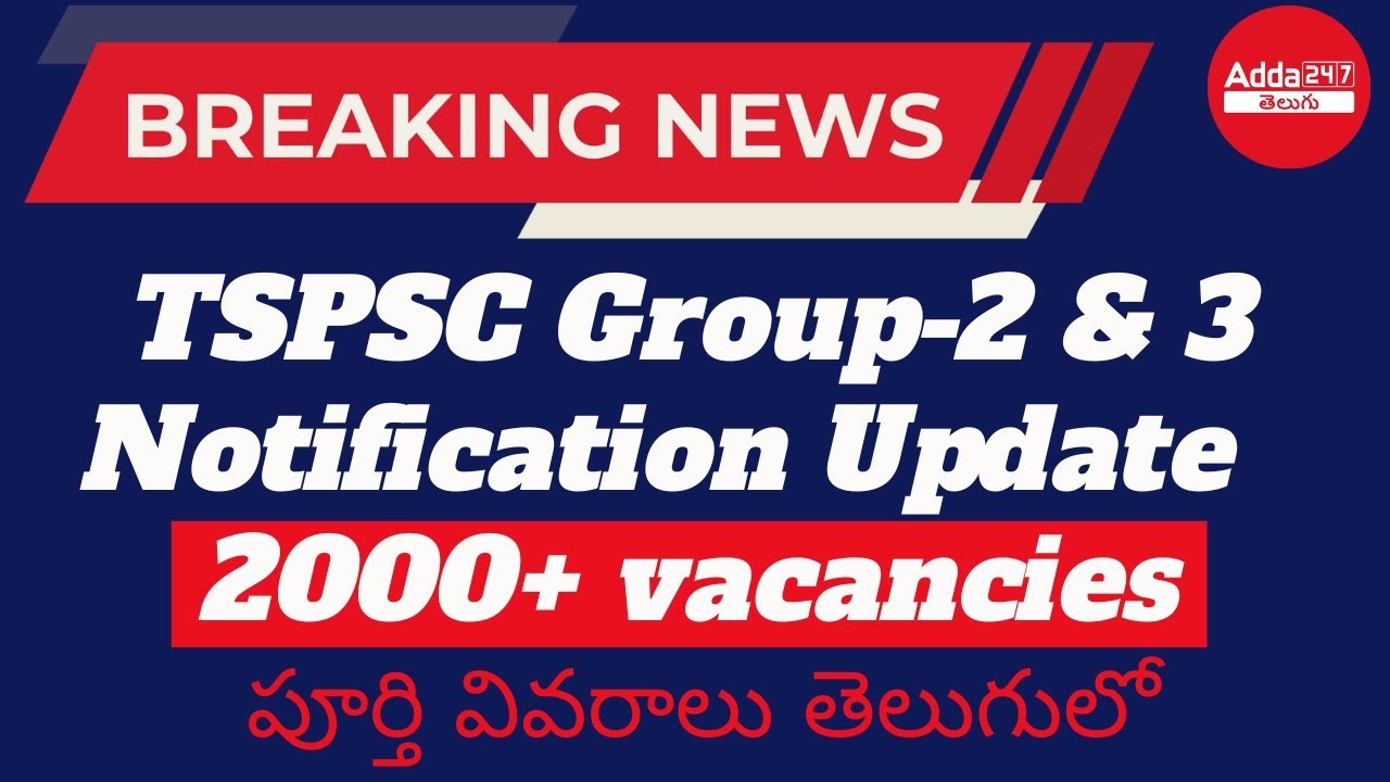 TSPSC Group 2 Notification 2022 | TSPSC Group-2 & 3 Notification Update | Vacancies | ADDA247 Telugu