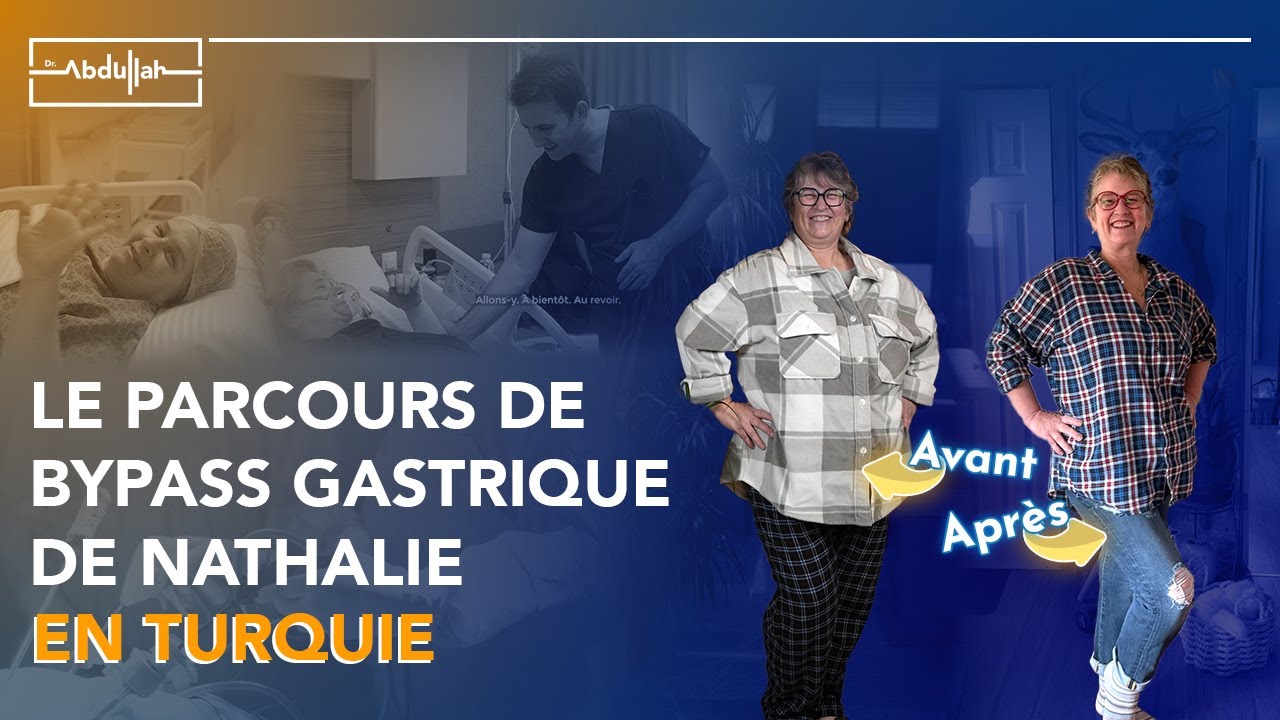 Comment Nathalie a changé sa vie après son bypass gastrique en Turquie avec le Prof. Abdullah Şişik