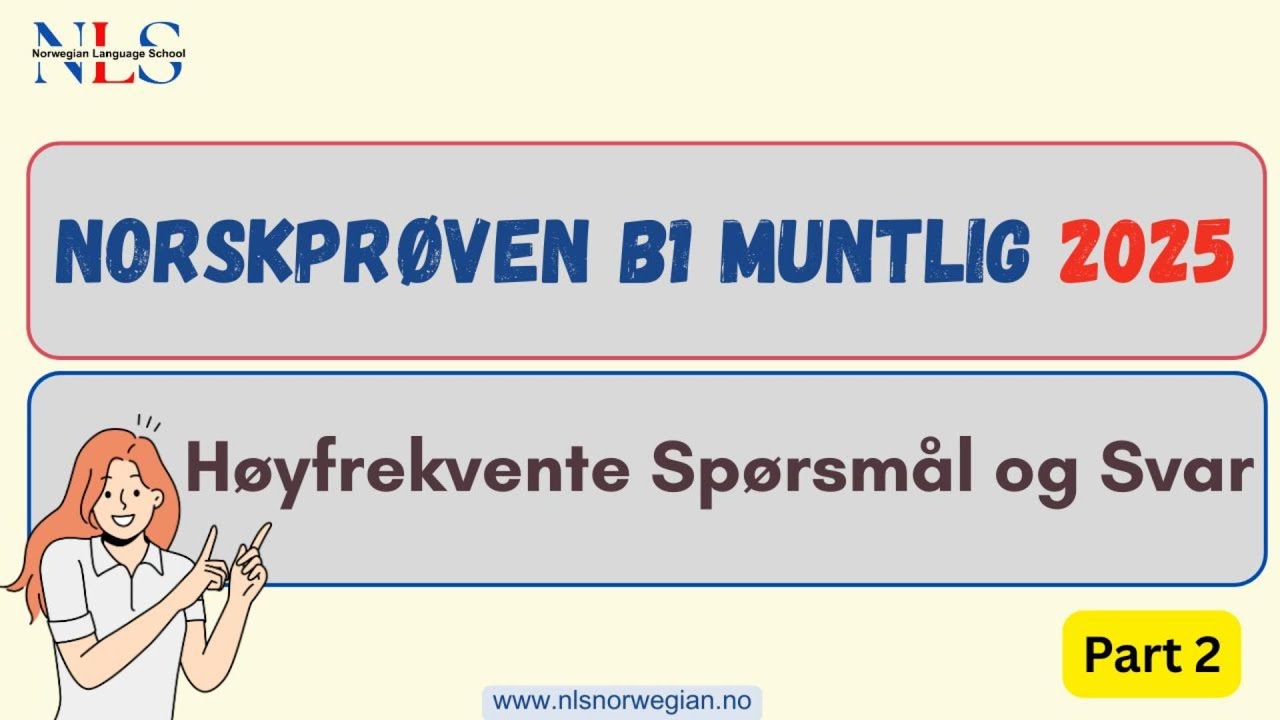 Norskprøven Muntlig 2025: Høyfrekvente B1 Spørsmål og Svar Del 2