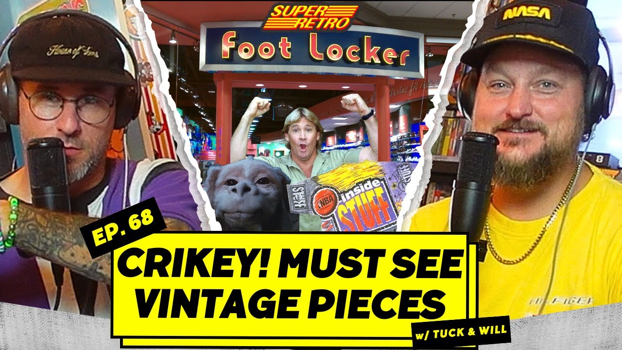 NBA Inside Stuff, Life of Steve Irwin, Foot Locker, & Our Favorite Vintage Clothing Pieces - EP68