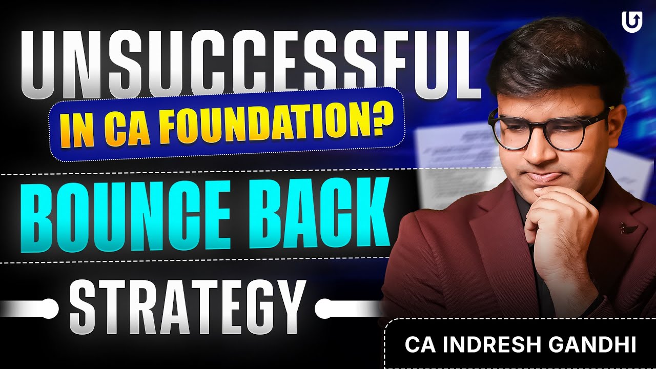 Unsuccessful in CA Foundation? Bounce back strategy CA Foundation May 2025 | CA Indresh Gandhi