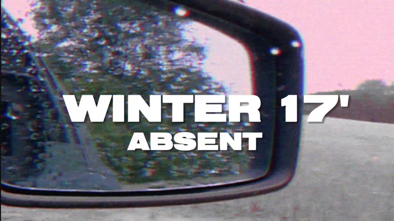 absent - WINTER 17' (OFFICIAL VIDEO I prod. by discent)