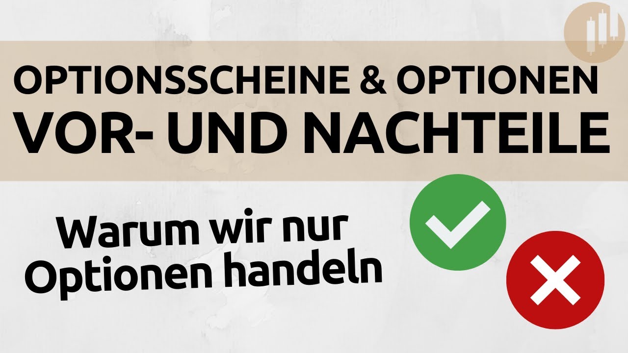 Vorteile von Optionen gegen&uuml;ber Optionsscheinen - Warum wir nur Optionen handeln