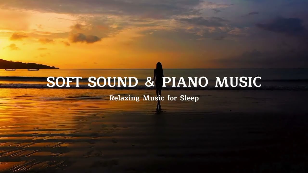 Soft Piano Music for Deep Sleep • Relieve Stress, Ease Insomnia, Calm the Mind & Wave Sounds