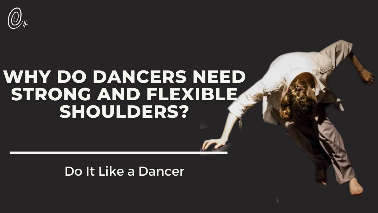 Why Every Dancer Should Stretch and Exercise Shoulders | Tips for Dancers