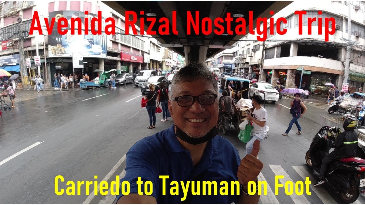 Avenida Rizal Nostalgic Trip. Carriedo to Tayuman on Foot.