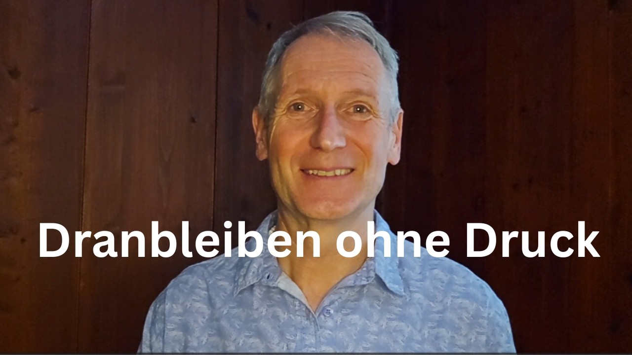 Dranbleiben ohne Druck