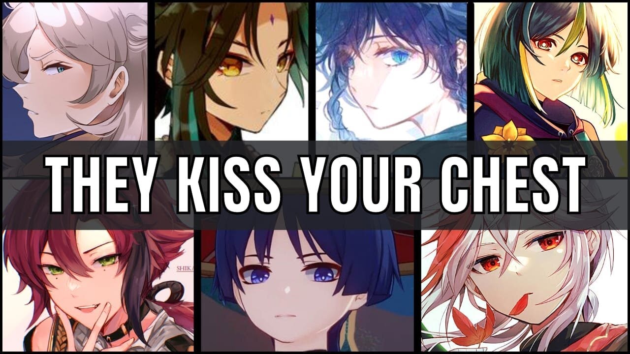 They kiss your chest - genshin impact x listener asmr