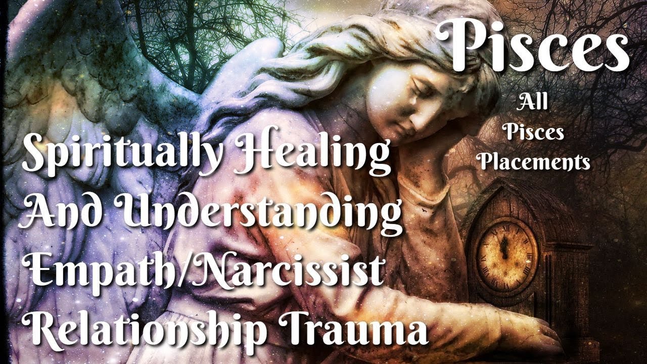 ♓️Pisces | Empath/Narcissist Relationship Dynamic | Spiritually Healing Reading For Empaths