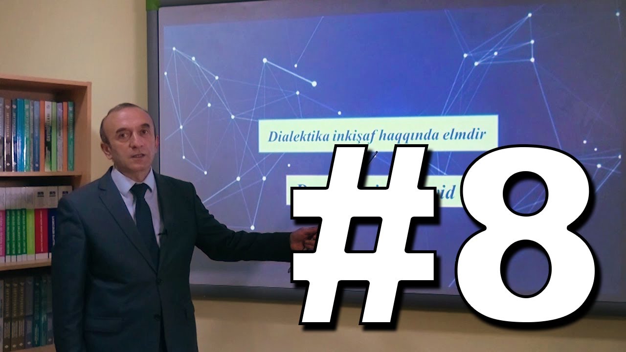 Fəlsəfə Videodərs 8 (Dialektika inkişaf haqqında elmdir)
