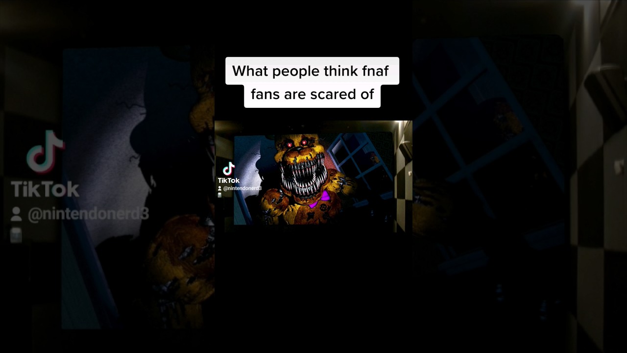 what fnaf fans really are scared of
