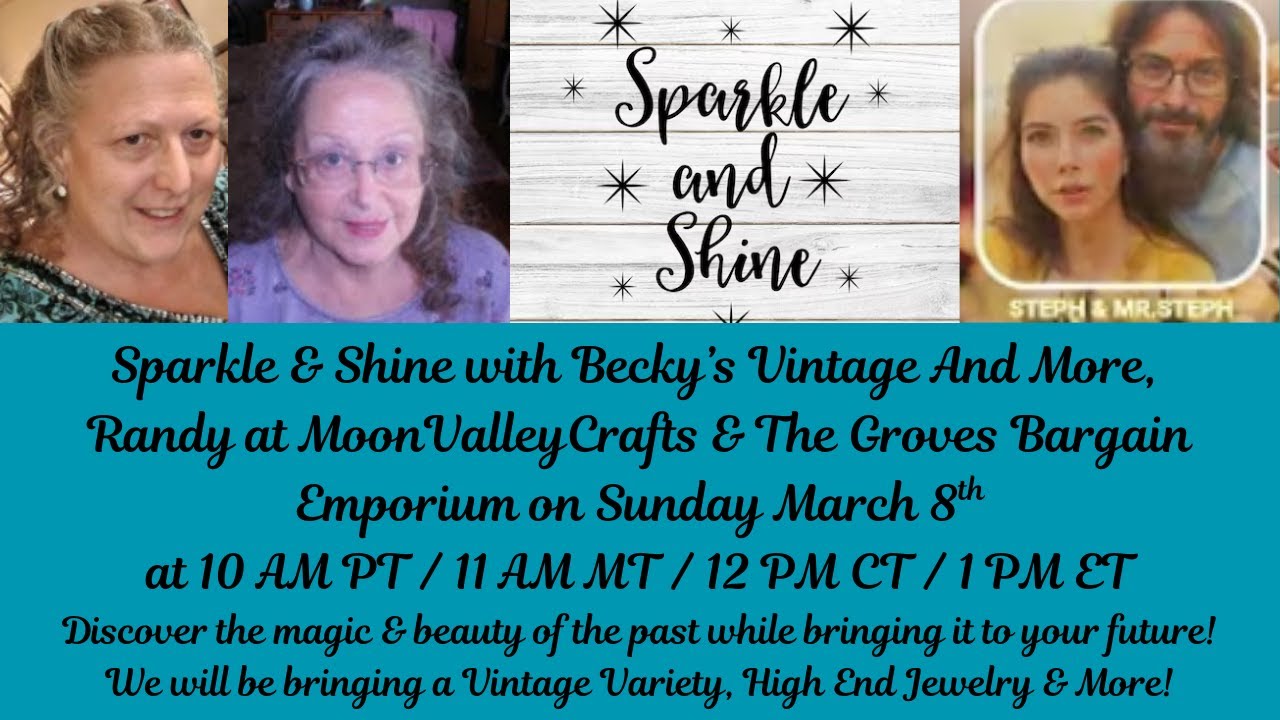 Sunday Sparkle & Shine with RandyatMoonValleyCrafts, The Groves Bargain Emporium Steph, & I!