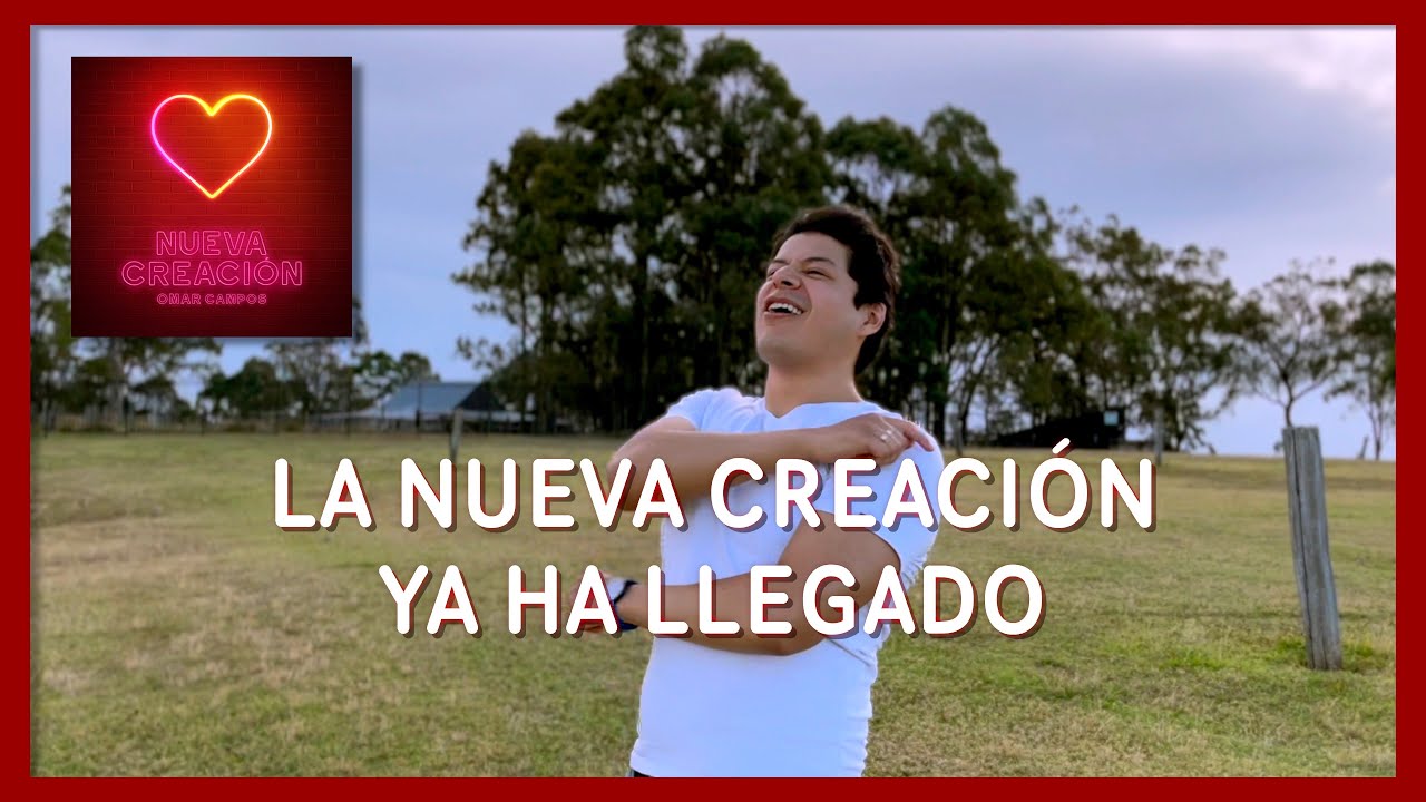 Nueva Creaci&oacute;n - Omar Campos