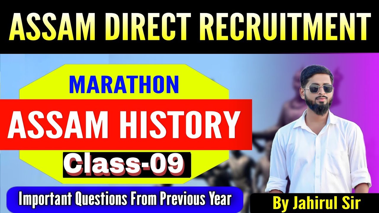 Assam History Marathon Class 9 || Assam Direct Recruitment ||DHS || by Jahirul Sir