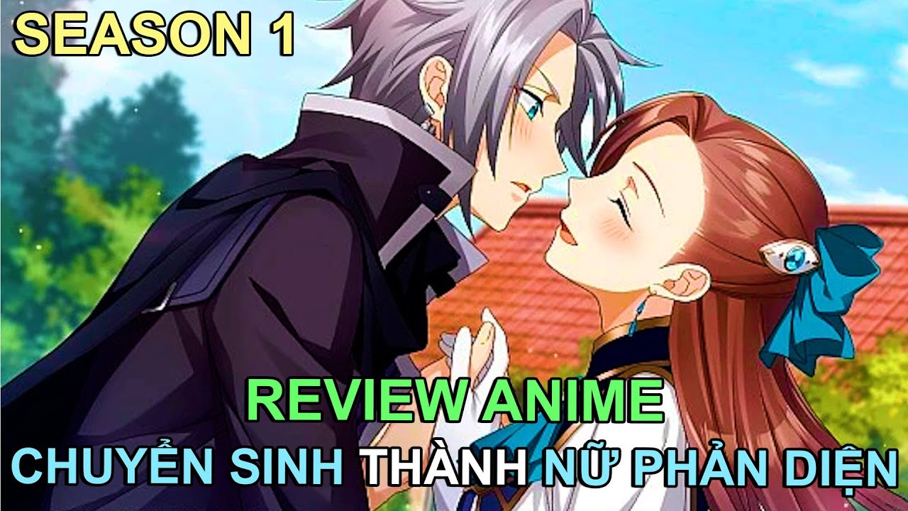 CHUYỂN SINH THÀNH NỮ PHẢN DIỆN TRONG GAME (PHẦN 1) | REVIEW PHIM ANIME HAY