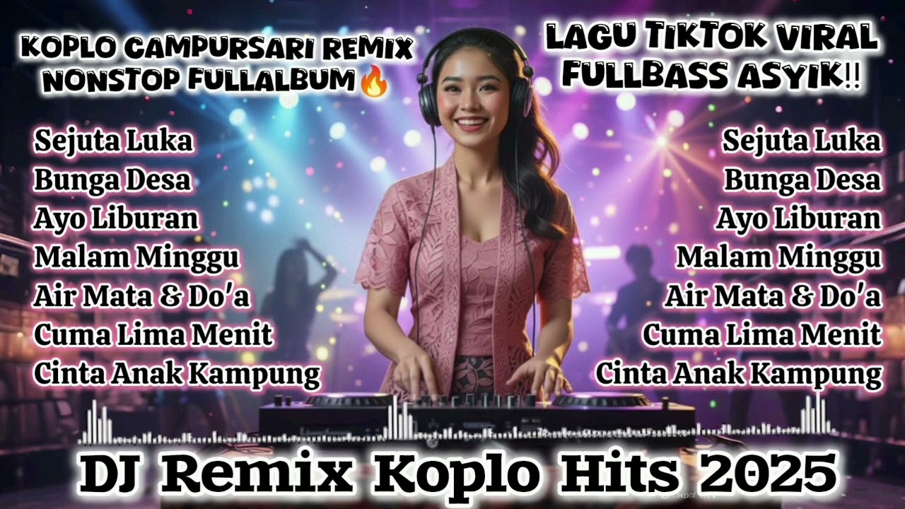 🎧DJ KOPLO CAMPURSARI REMIX NONSTOP FULL ALBUM🔥Lagu TikTok Viral Fullbass Asyik-DJ Remix Hits 2025‼️