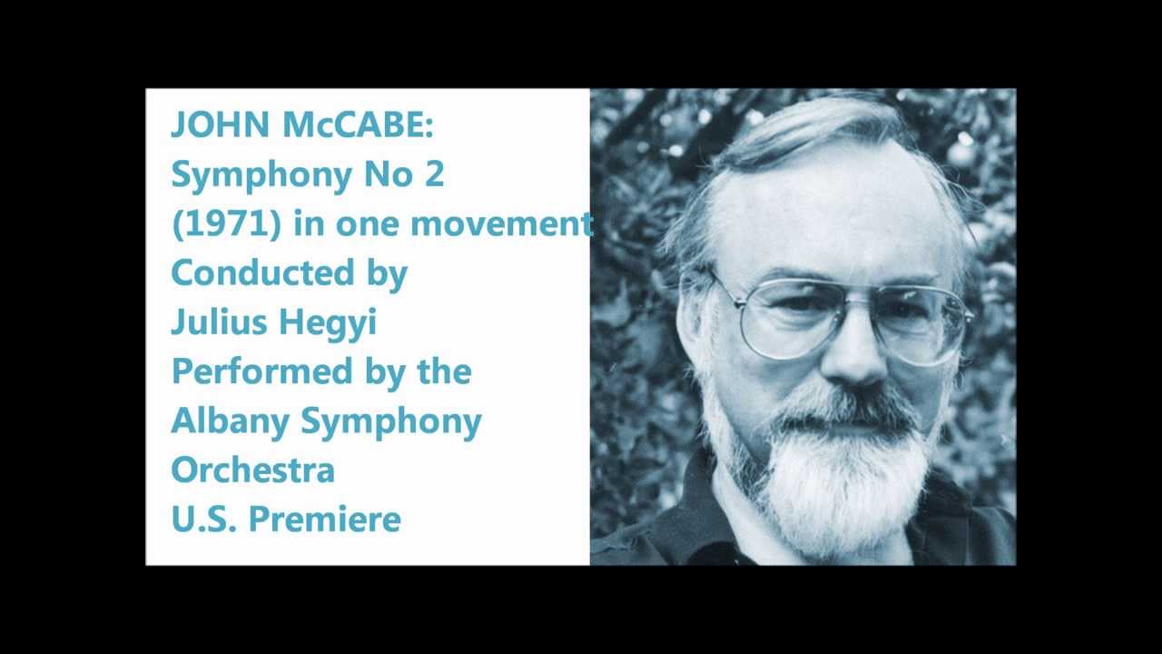 John McCabe: Symphony No 2 (1971) [Julius Hegyi]
