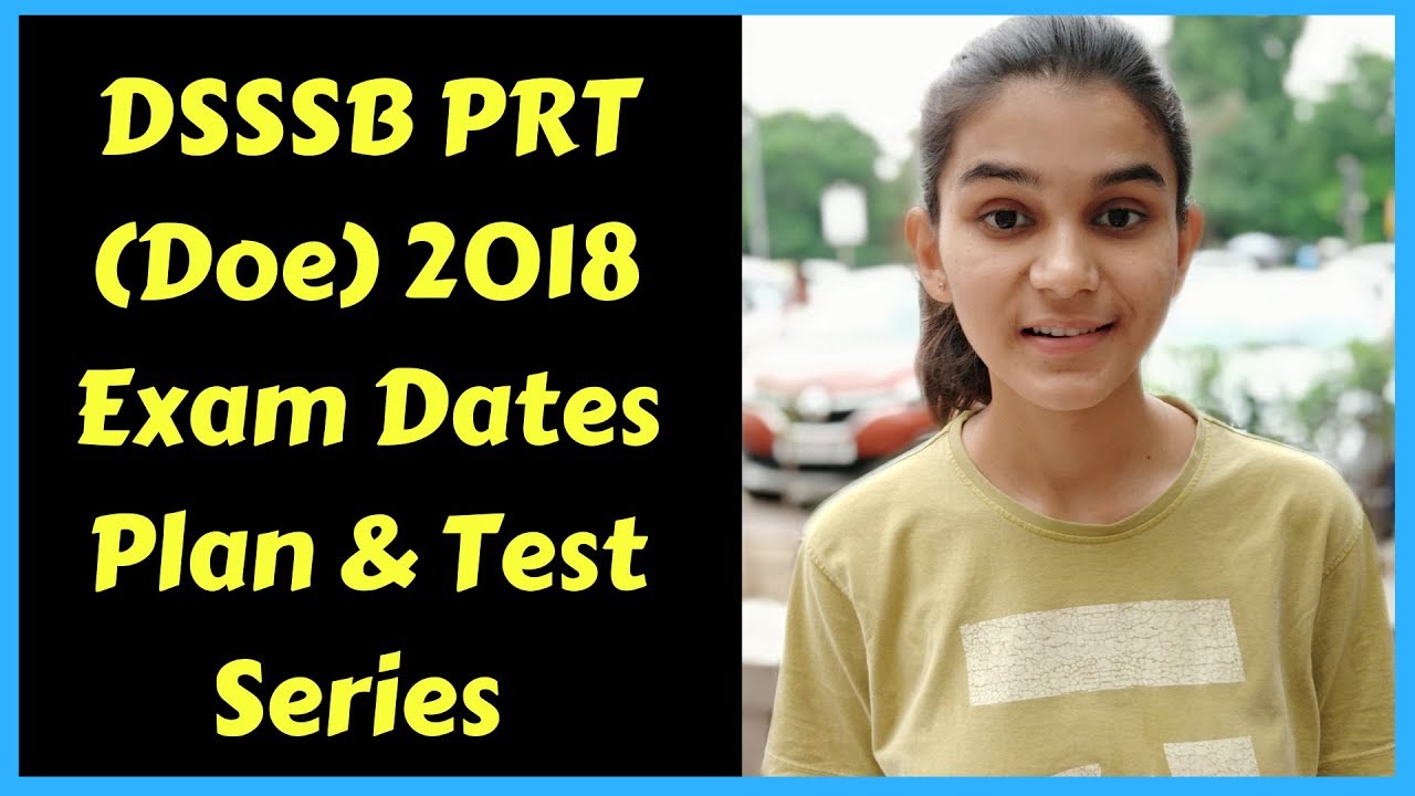 DSSSB PRT DOE DATES AND PLANNING👍🏻 | DSSSB PRT- 2018