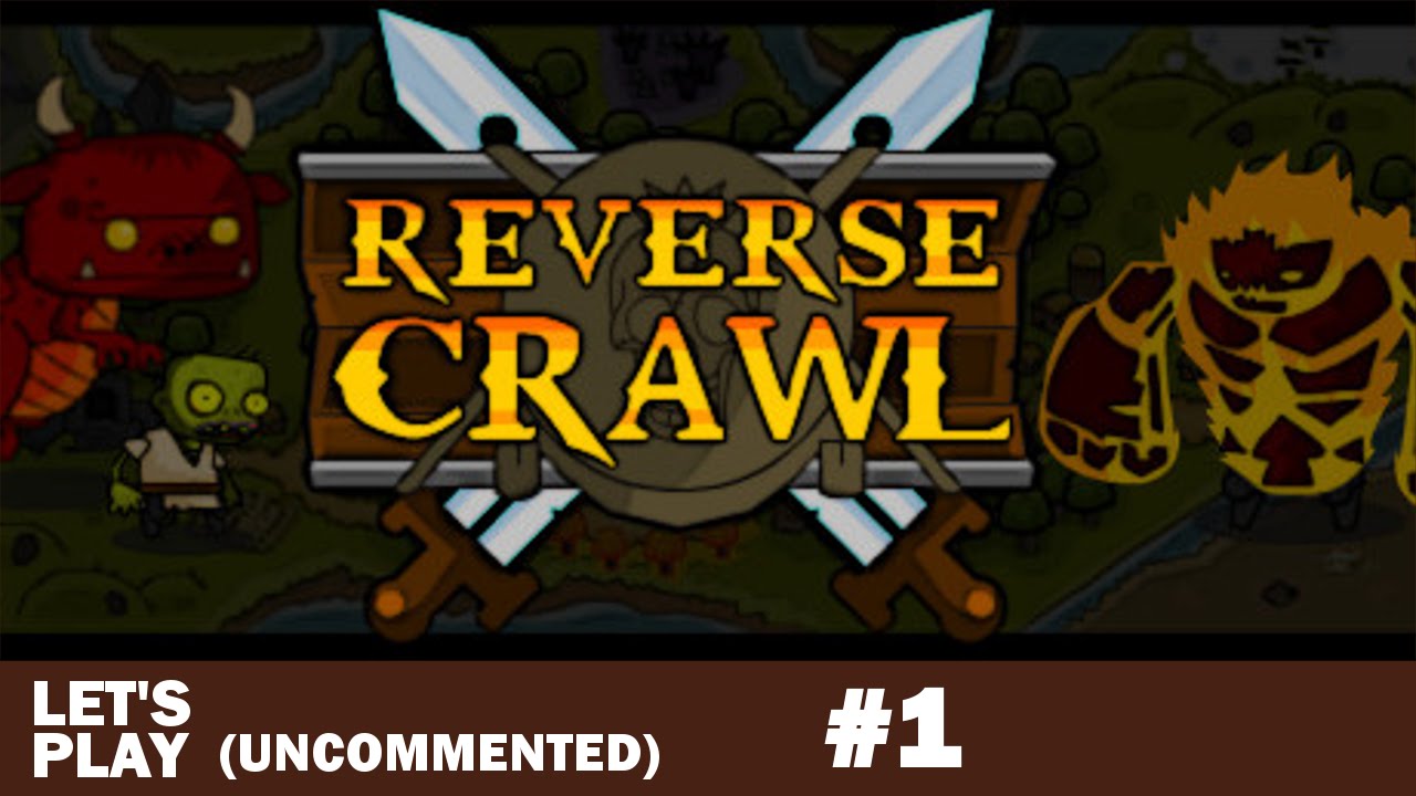 Reverse Crawl Gameplay #1