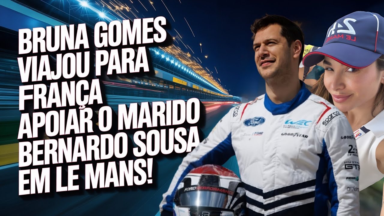 Apoio incondicional! Bruna Gomes acompanha Bernardo Sousa na maior prova da sua vida! 24H de Le Mans