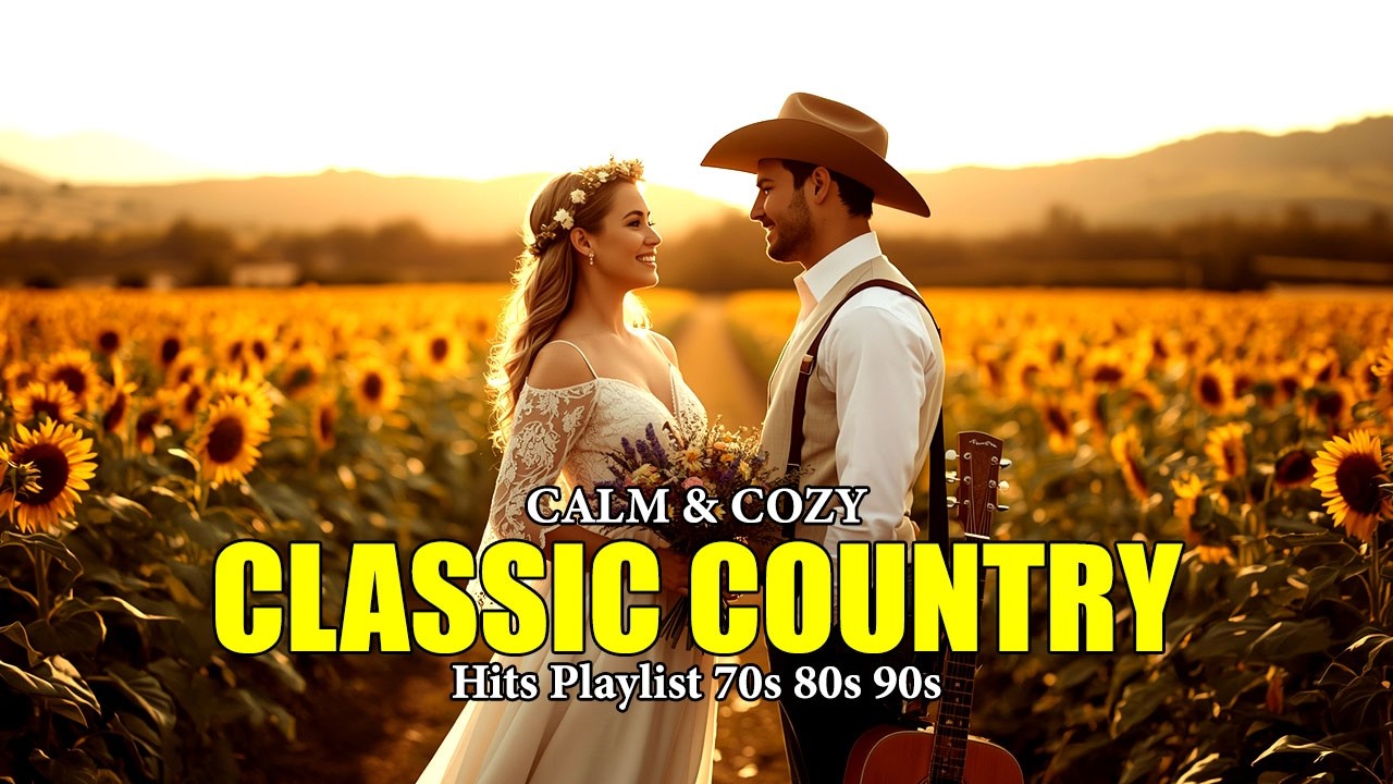 🎶 The Best & Most Beautiful Country Classics Ever | Timeless Country Playlist