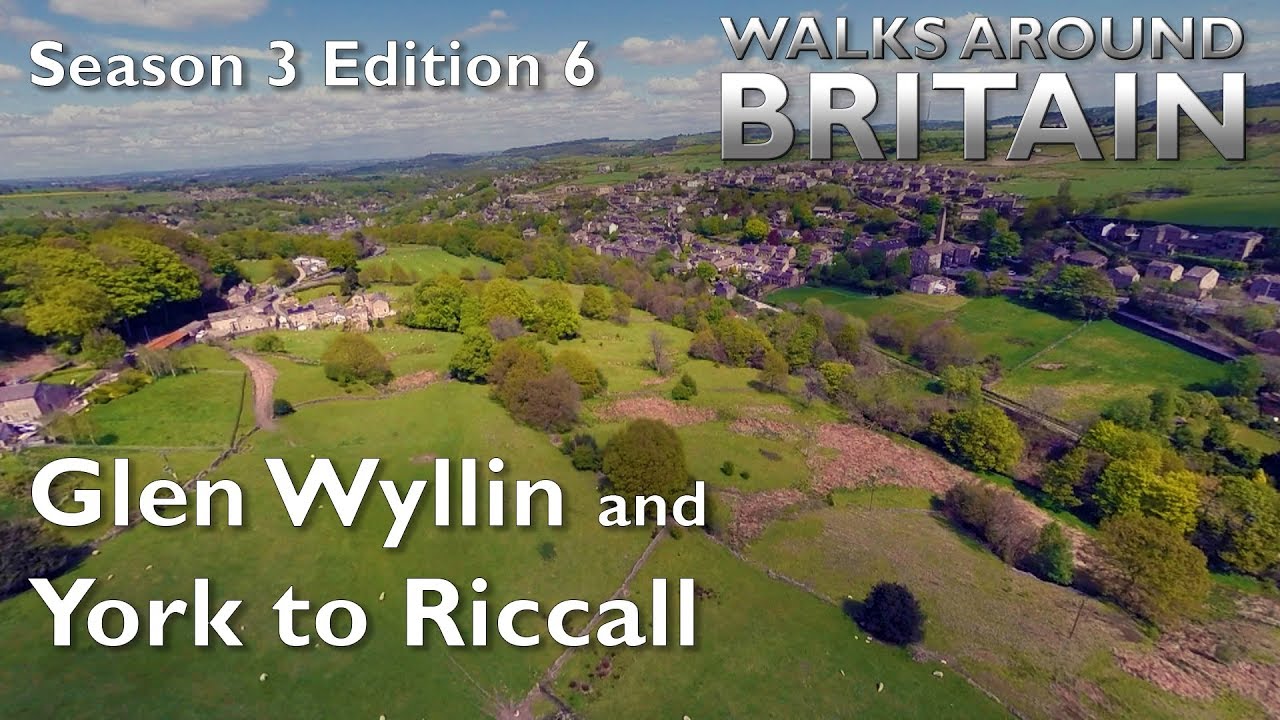 Glen Wyllin and York to Riccall - Walks Around Britain - s03e06