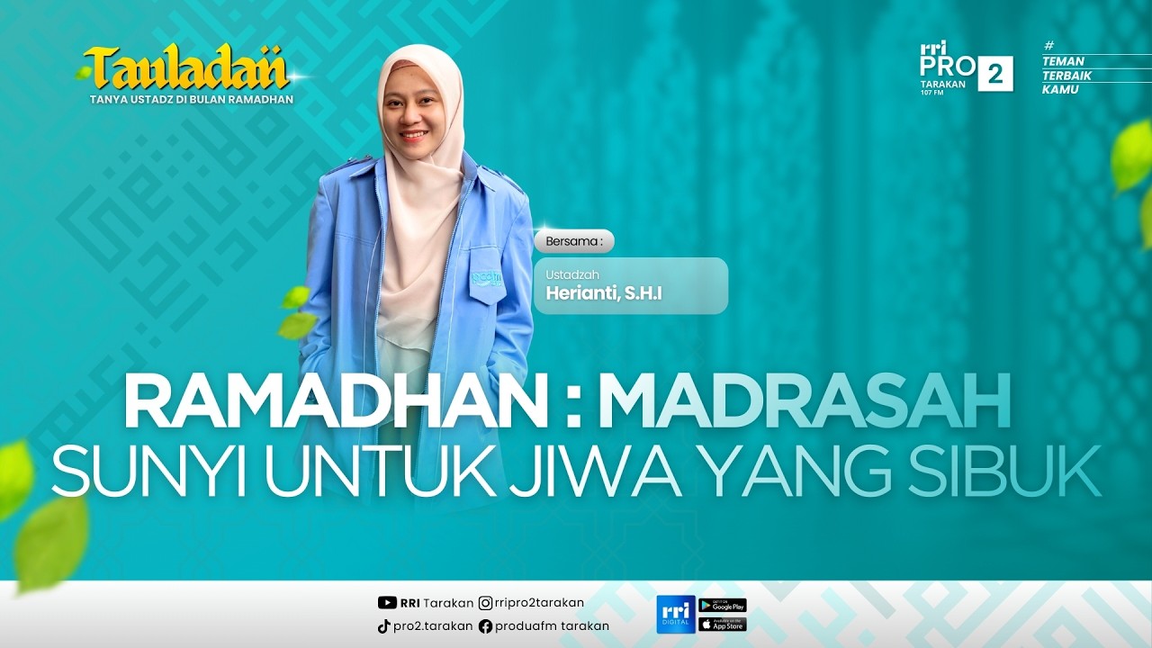 TAULADAN - RAMADHAN: MADRASAH SUNYI UNTUK JIWA YANG SIBUK