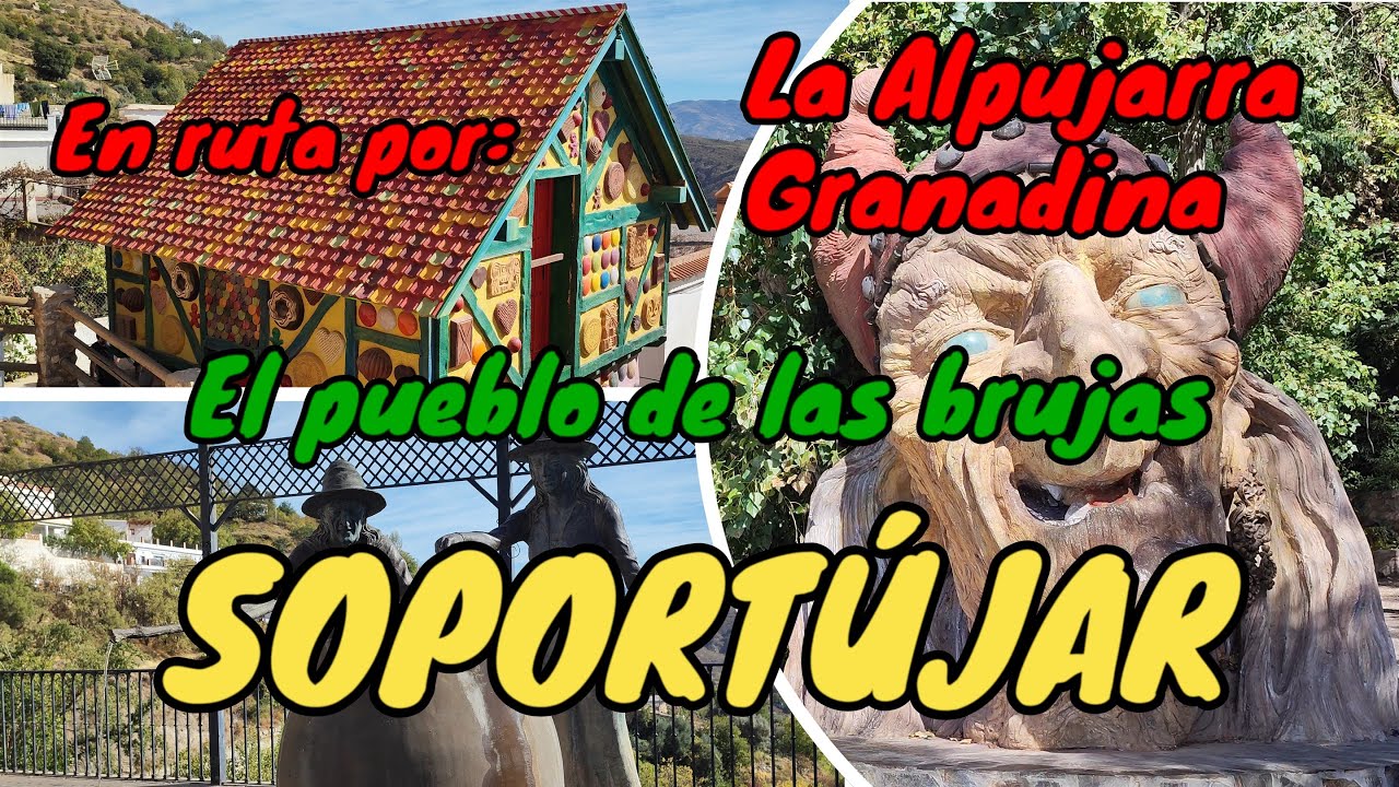 SOPORTÚJAR. En Autocaravana por La Alpujarra Granadina. El pueblo de las brujas. En ruta por Granada