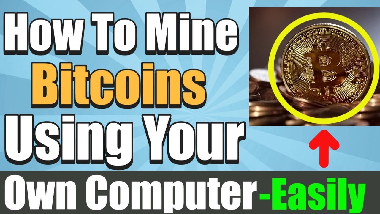 How To Mine Bitcoins Using Your Own Computer - Easy Guide 😃